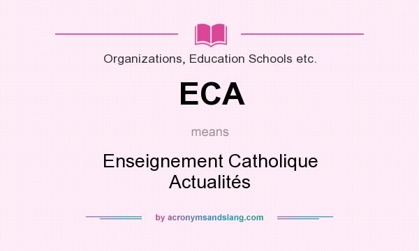 What does ECA mean? It stands for Enseignement Catholique Actualités