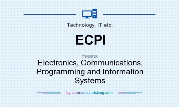 What does ECPI mean? It stands for Electronics, Communications, Programming and Information Systems