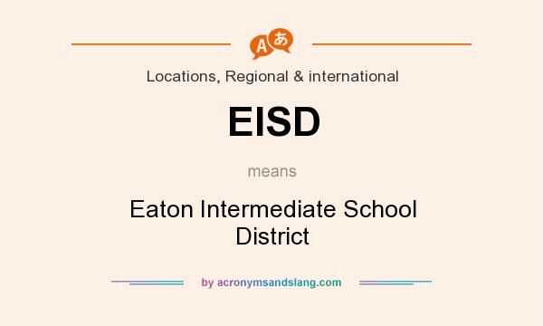 What does EISD mean? It stands for Eaton Intermediate School District