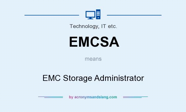 What does EMCSA mean? It stands for EMC Storage Administrator