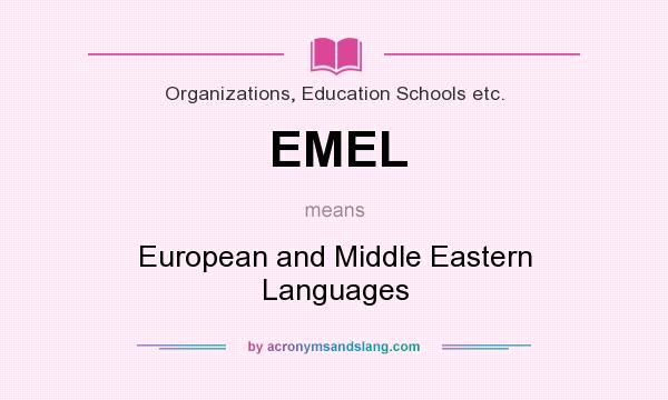What does EMEL mean? It stands for European and Middle Eastern Languages