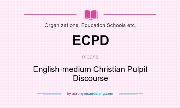 What does ECPD mean? It stands for English-medium Christian Pulpit Discourse