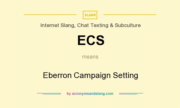 What does ECS mean? It stands for Eberron Campaign Setting