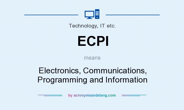 What does ECPI mean? It stands for Electronics, Communications, Programming and Information