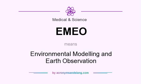 What does EMEO mean? It stands for Environmental Modelling and Earth Observation