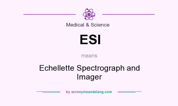 What does ESI mean? It stands for Echellette Spectrograph and Imager