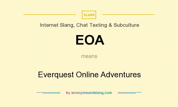 What does EOA mean? It stands for Everquest Online Adventures