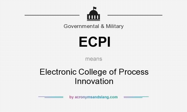 What does ECPI mean? It stands for Electronic College of Process Innovation
