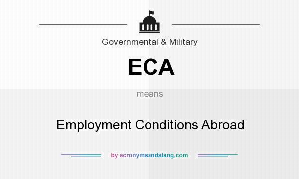 What does ECA mean? It stands for Employment Conditions Abroad