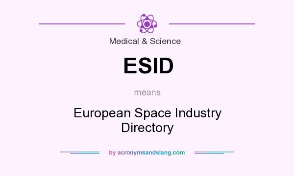 What does ESID mean? It stands for European Space Industry Directory