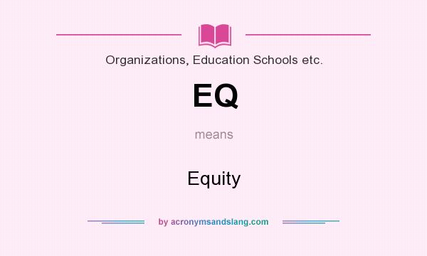 What does EQ mean? It stands for Equity