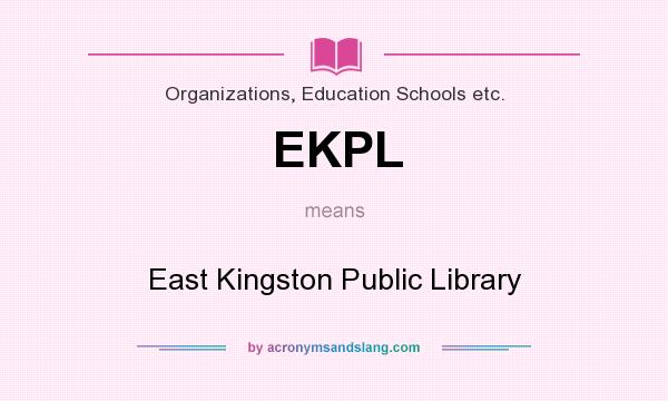 What does EKPL mean? It stands for East Kingston Public Library