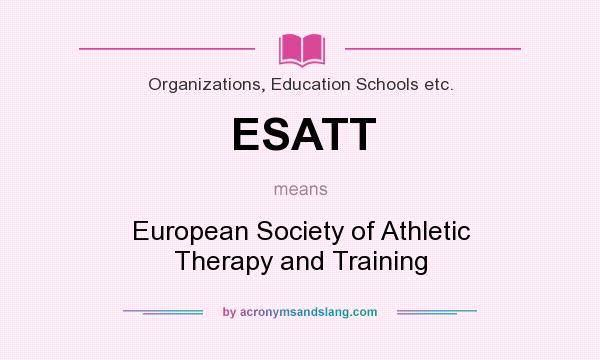 What does ESATT mean? It stands for European Society of Athletic Therapy and Training