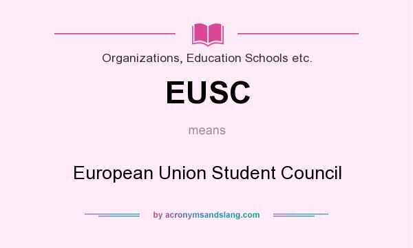 What does EUSC mean? It stands for European Union Student Council