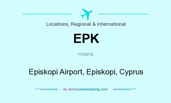 What does EPK mean? It stands for Episkopi Airport, Episkopi, Cyprus