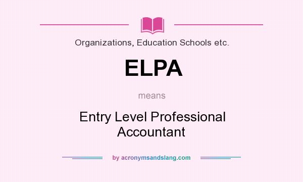 What does ELPA mean? It stands for Entry Level Professional Accountant