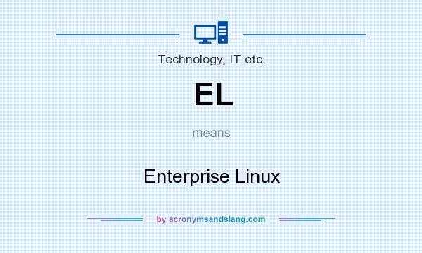 What does EL mean? It stands for Enterprise Linux
