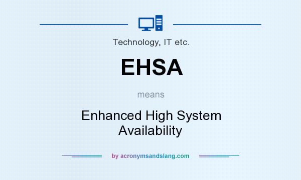 What does EHSA mean? It stands for Enhanced High System Availability