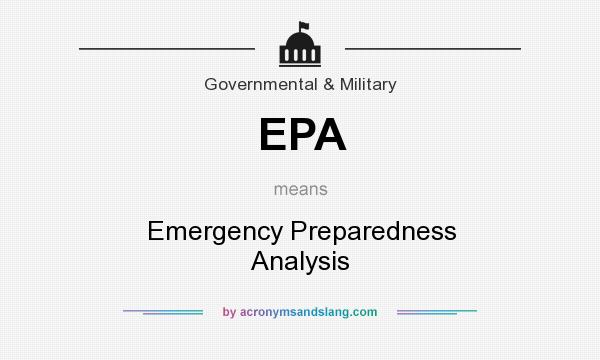 What does EPA mean? It stands for Emergency Preparedness Analysis