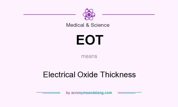What does EOT mean? It stands for Electrical Oxide Thickness