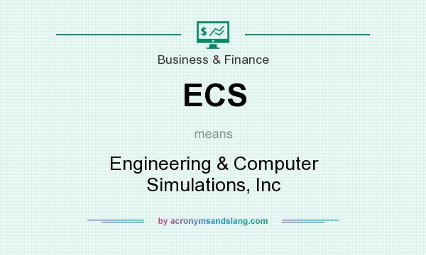 What does ECS mean? It stands for Engineering & Computer Simulations, Inc