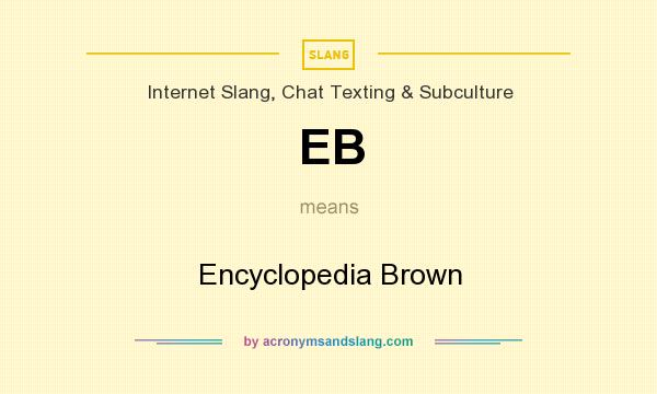 What does EB mean? It stands for Encyclopedia Brown