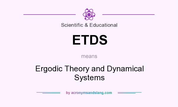 What does ETDS mean? It stands for Ergodic Theory and Dynamical Systems