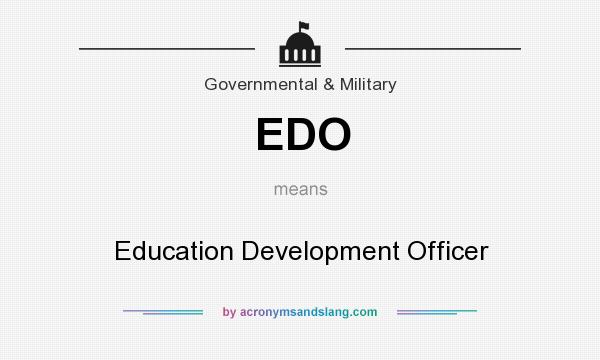 What does EDO mean? It stands for Education Development Officer