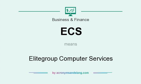 What does ECS mean? It stands for Elitegroup Computer Services
