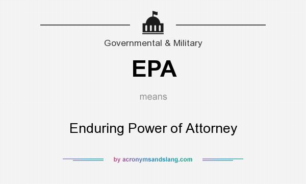 What does EPA mean? It stands for Enduring Power of Attorney