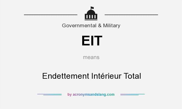 What does EIT mean? It stands for Endettement Intérieur Total
