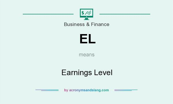 What does EL mean? It stands for Earnings Level
