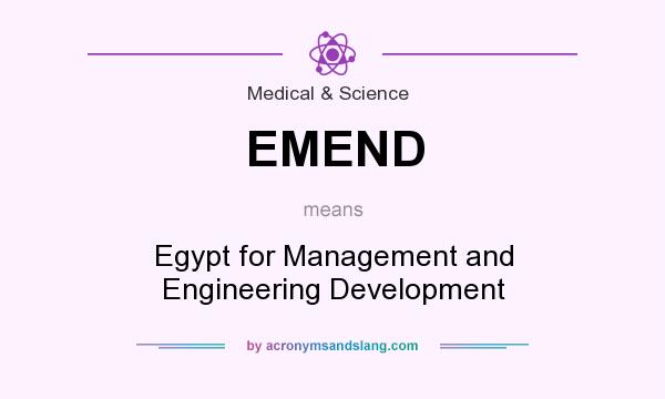 What does EMEND mean? It stands for Egypt for Management and Engineering Development