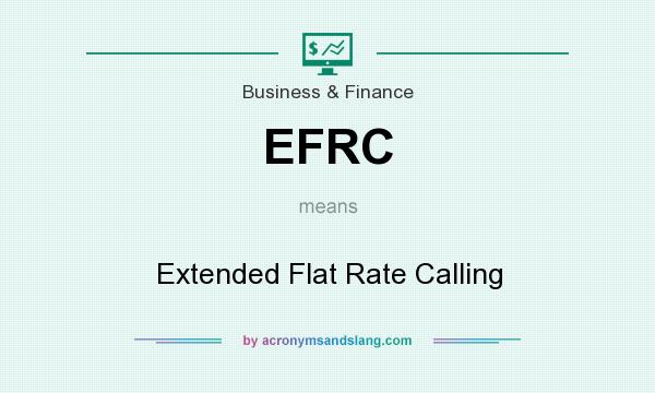 What does EFRC mean? It stands for Extended Flat Rate Calling