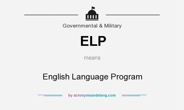 What does ELP mean? It stands for English Language Program