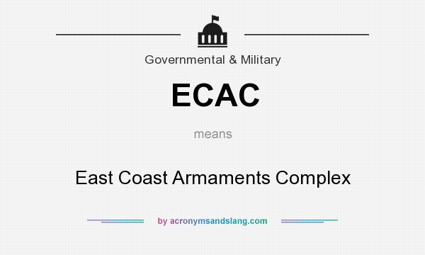 What does ECAC mean? It stands for East Coast Armaments Complex