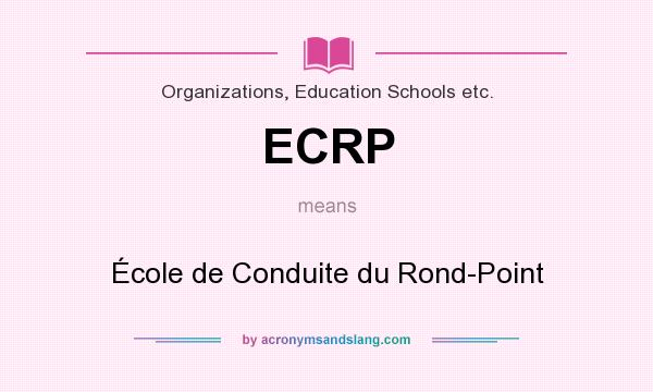 What does ECRP mean? It stands for École de Conduite du Rond-Point