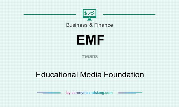 What does EMF mean? It stands for Educational Media Foundation