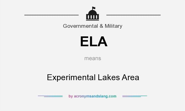 What does ELA mean? It stands for Experimental Lakes Area