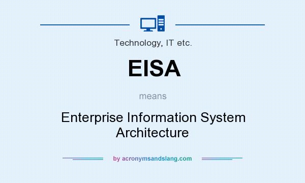 What does EISA mean? It stands for Enterprise Information System Architecture
