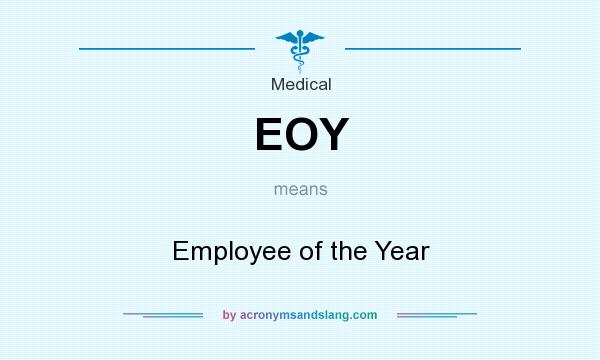 What does EOY mean? It stands for Employee of the Year