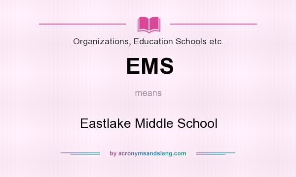 What does EMS mean? It stands for Eastlake Middle School