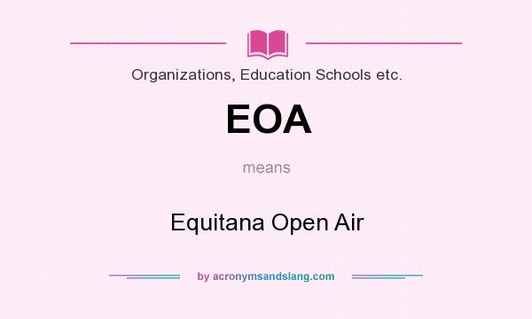 What does EOA mean? It stands for Equitana Open Air