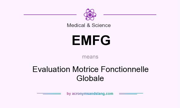 What does EMFG mean? It stands for Evaluation Motrice Fonctionnelle Globale