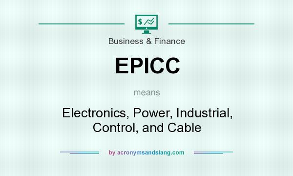 What does EPICC mean? It stands for Electronics, Power, Industrial, Control, and Cable