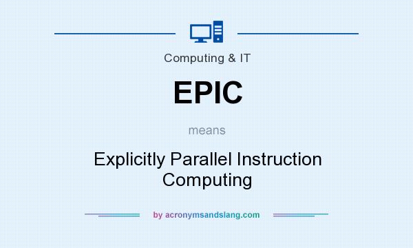 What does EPIC mean? It stands for Explicitly Parallel Instruction Computing