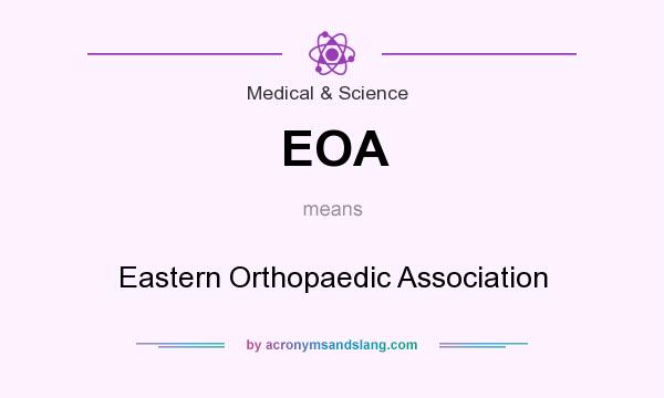 What does EOA mean? It stands for Eastern Orthopaedic Association