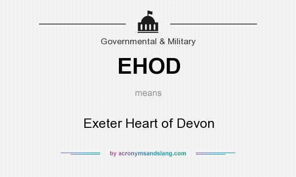 What does EHOD mean? It stands for Exeter Heart of Devon