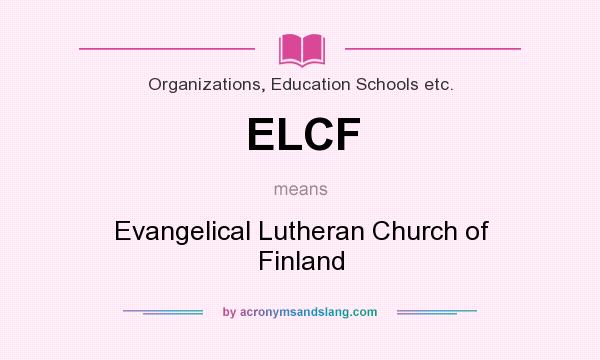 What does ELCF mean? It stands for Evangelical Lutheran Church of Finland