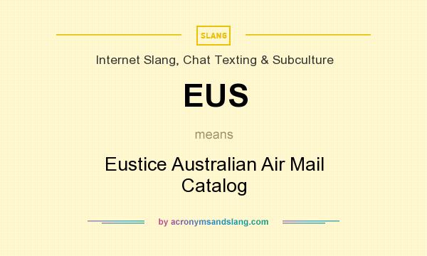 What does EUS mean? It stands for Eustice Australian Air Mail Catalog